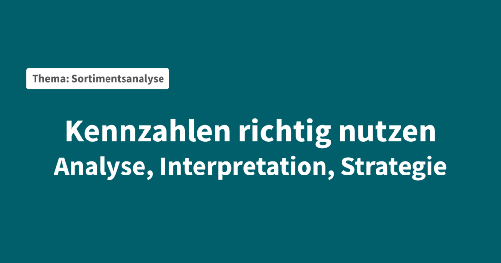 kennzahlen-sortimentscontrolling-strategische-entscheidungen