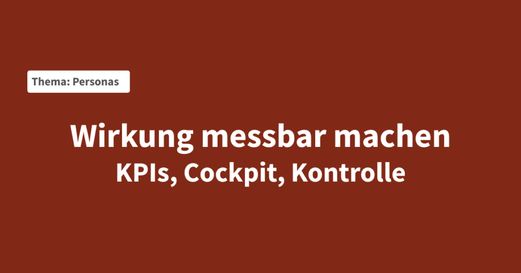 persona-wirkung-messbar-machen-kpis-cockpit