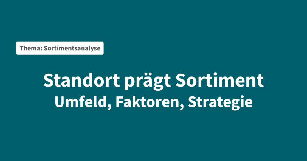 standortfaktoren-sortimentsanalyse-umfeld